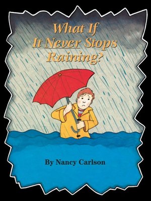 cover image of What If It Never Stops Raining?